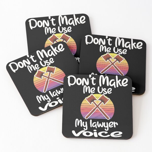 Item preview, Lawyer Don't Make Me Use My lawyer Voice & sarcasm funny quote designed and sold by unique things.