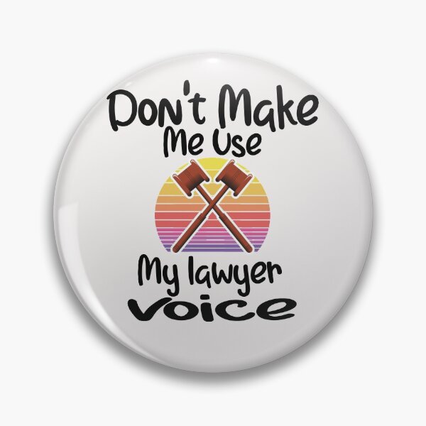 Item preview,  Lawyer Don't Make Me Use My lawyer Voice & sarcasm funny quote designed and sold by unique things.