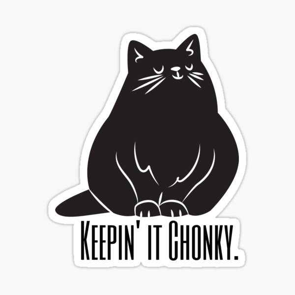 Item preview, Keepin It Chonky Fat Cat Design designed and sold by A Black Cat Named Salem.