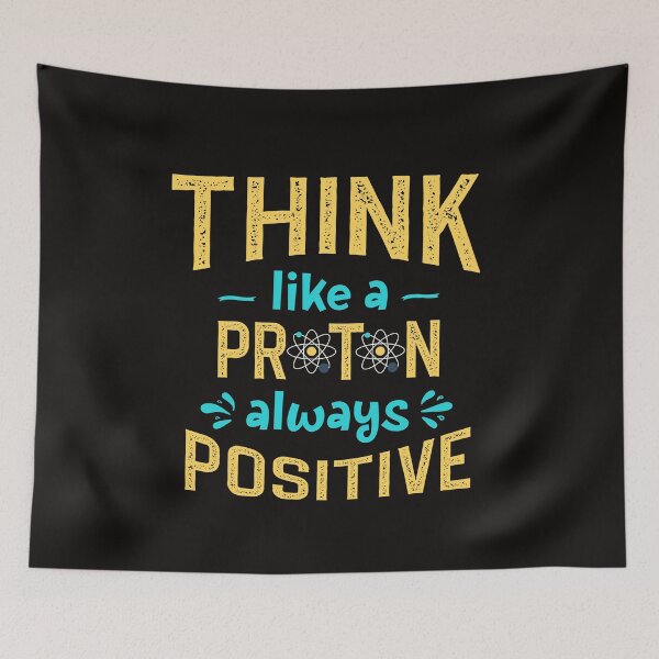 Item preview, Think like a proton always positive designed and sold by manardesign.