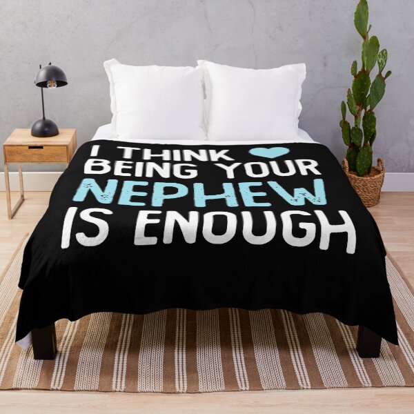 Item preview, I Think Being Your nephew Is Enough funny nephew gifts designed and sold by alaechamlal.
