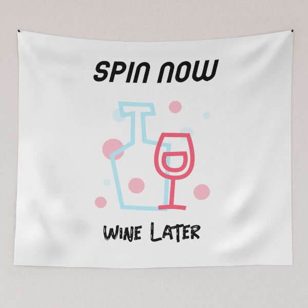 Item preview, Spin Now Wine Later designed and sold by JellyAF.