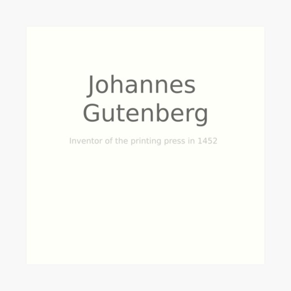 Johannes Gutenberg - inventor of the printing press in 1452 Art Print