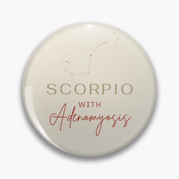 Item preview, SCORPIO WITH ADENOMYOSIS - Chronic Illness Awareness designed and sold by endoemmm.