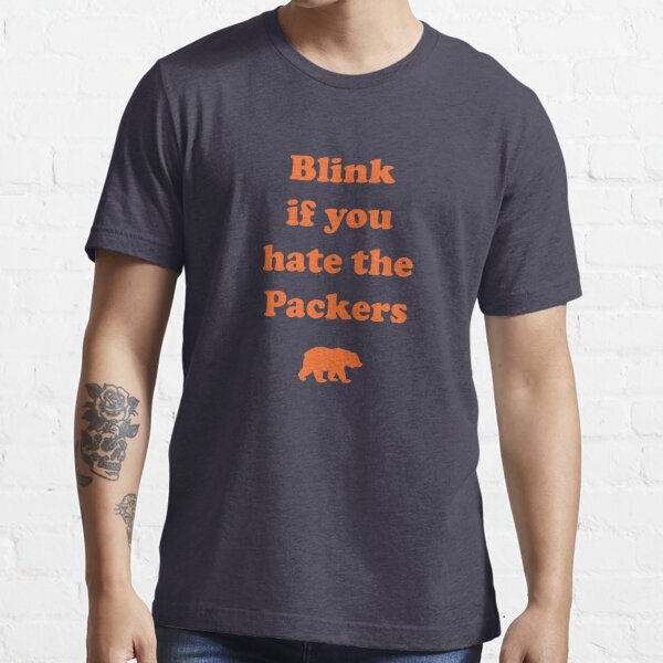 Blink if you hate the Packers - Chicago Bears Packers - Long Sleeve T-Shirt