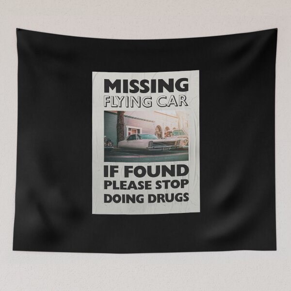 Item preview, Stop Doing Drugs If You Find This Flying Car! designed and sold by crazycollective.