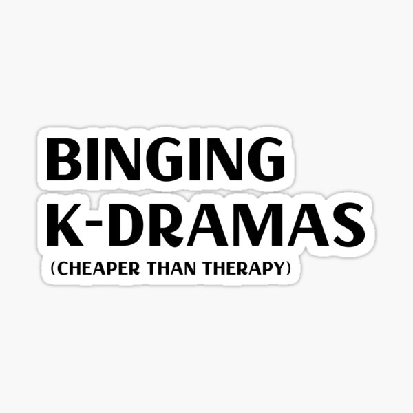 Kdrama Binge Watching Korean Drama Therapy Kpop' Sticker