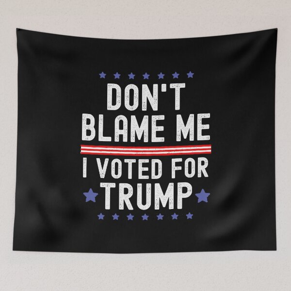 Item preview, Don't Blame Me I Voted For Trump designed and sold by thegoodplan.