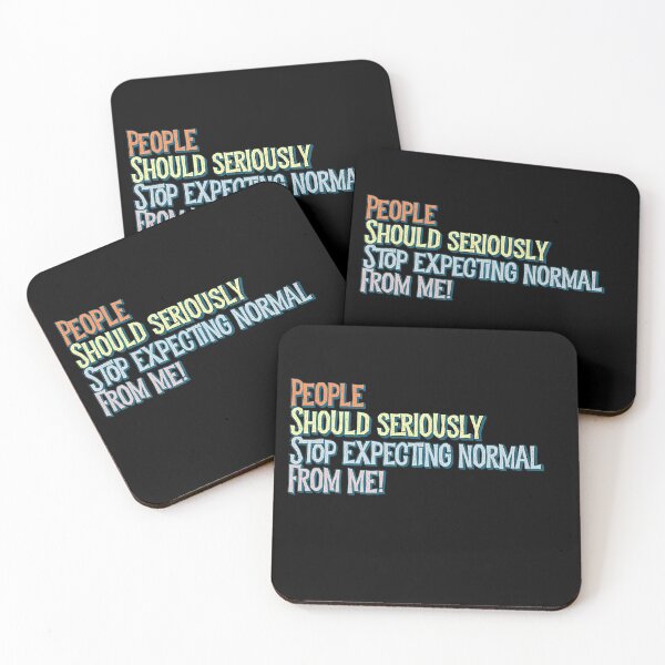 Item preview, People should seriously stop expecting normal from me designed and sold by PincGeneral.