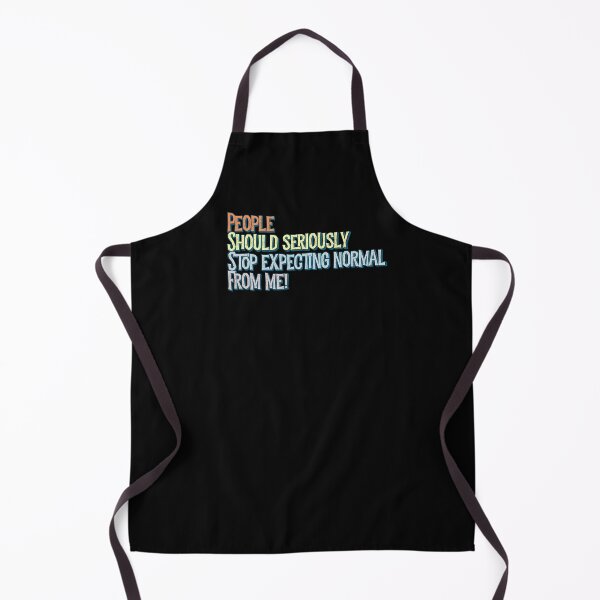 Item preview, People should seriously stop expecting normal from me designed and sold by PincGeneral.
