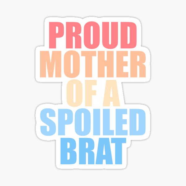 Spoiled Brat Merch Gifts for Sale Redbubble