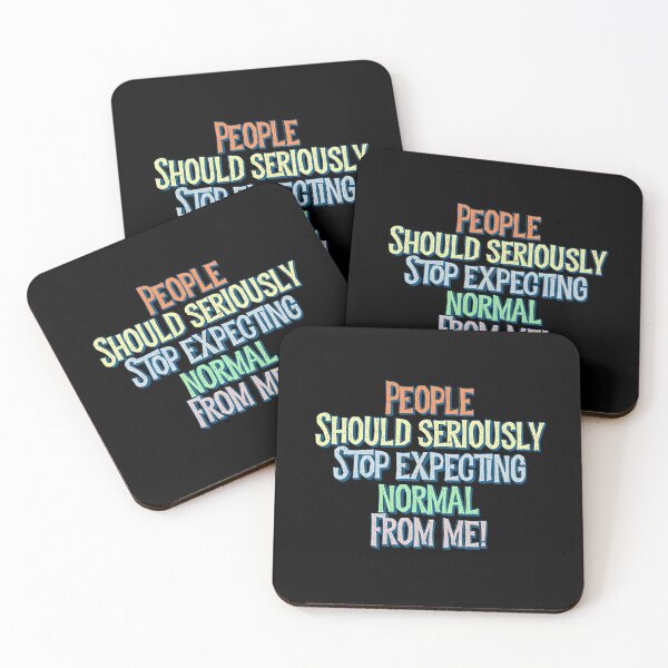 Item preview, People should seriously stop expecting normal from me - Centered designed and sold by PincGeneral.