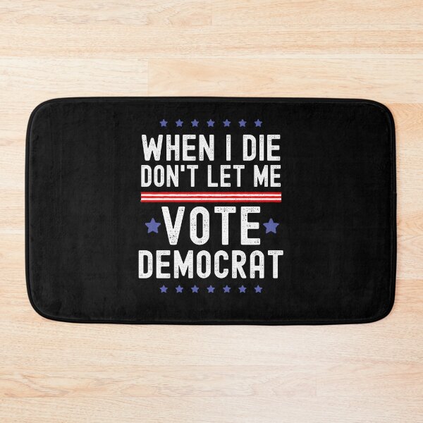 Item preview, When i die don't let me vote democrat  designed and sold by thegoodplan.