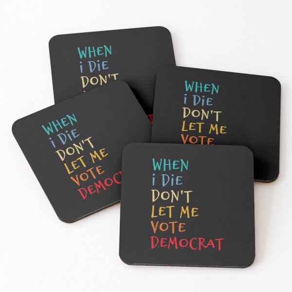 Item preview, When i die don't let me vote democrat  designed and sold by thegoodplan.