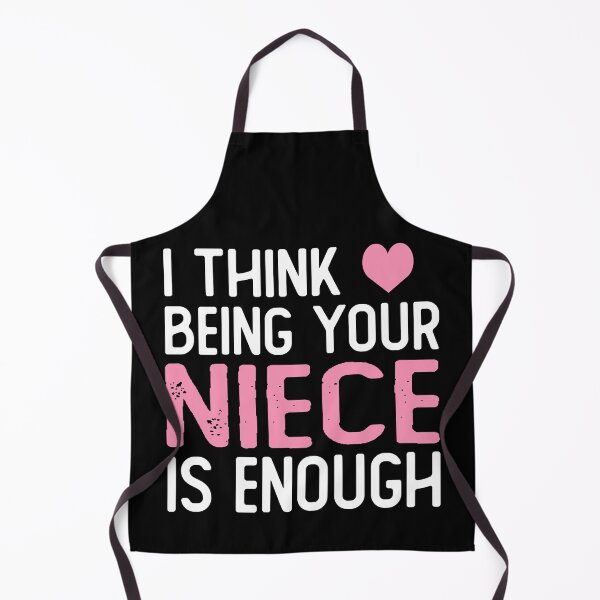 Item preview, I Think Being Your niece Is Enough funny niece gifts designed and sold by alaechamlal.