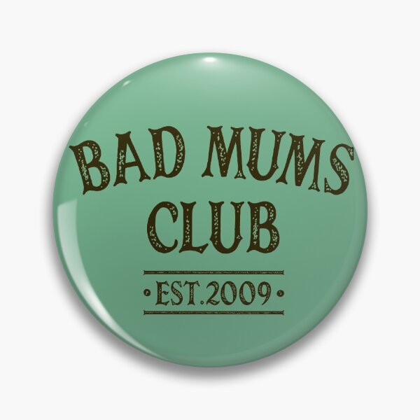 Artikelvorschau, Bad Mums Club - 2009 entworfen und verkauft von HappySchnapper.