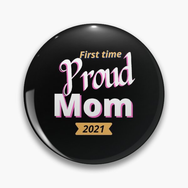 Item preview, First Time Proud Mom 2021 designed and sold by Faelee.
