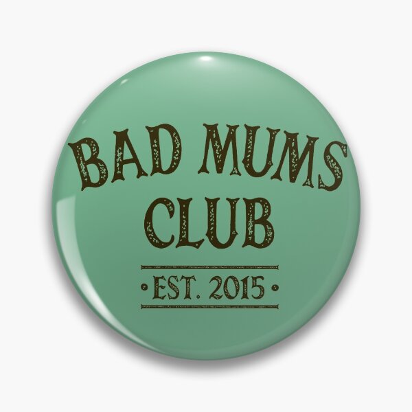 Artikelvorschau, Bad Mums Club - 2015 entworfen und verkauft von HappySchnapper.