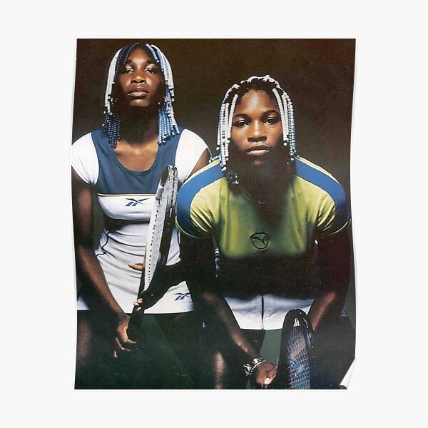 Venus and Serena Williams Poster
