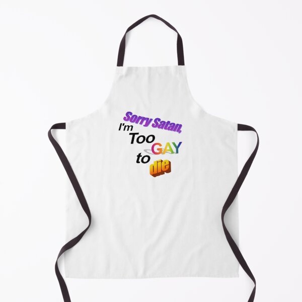 Item preview, Sorry Satan, I'm too GAY to Die designed and sold by genosroootbeer.
