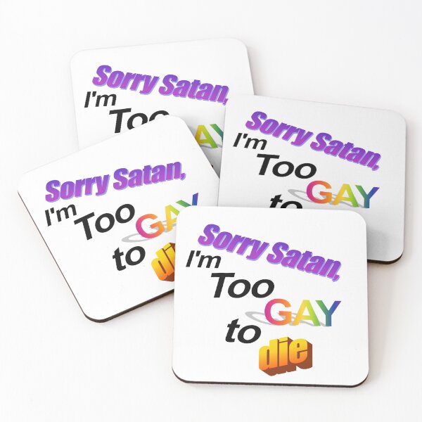 Item preview, Sorry Satan, I'm too GAY to Die designed and sold by genosroootbeer.