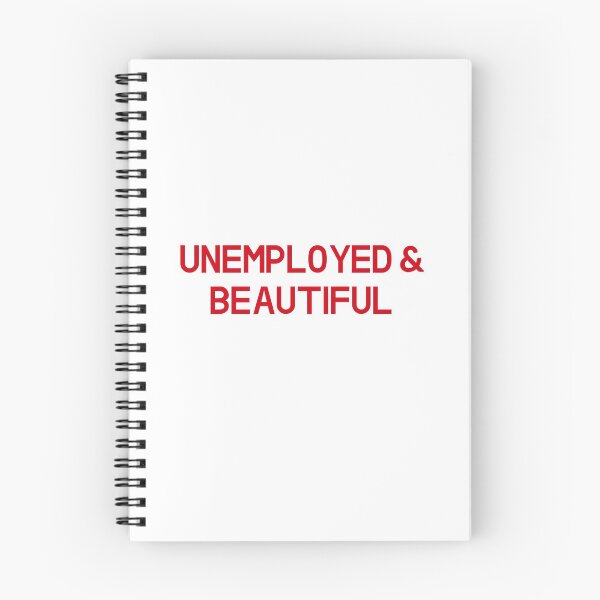 Item preview, Unemployed and beautiful designed and sold by entwistle2.
