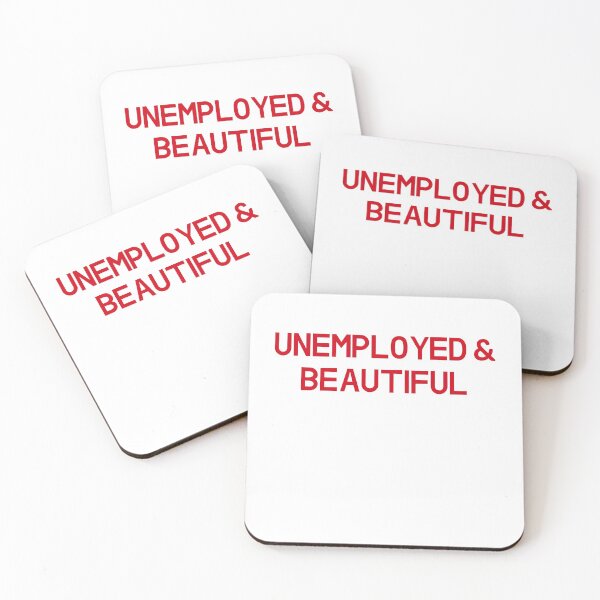 Item preview, Unemployed and beautiful designed and sold by entwistle2.
