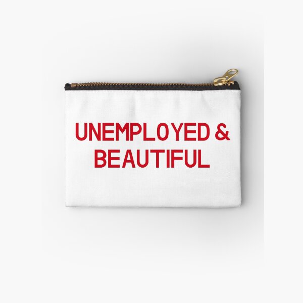 Item preview, Unemployed and beautiful designed and sold by entwistle2.