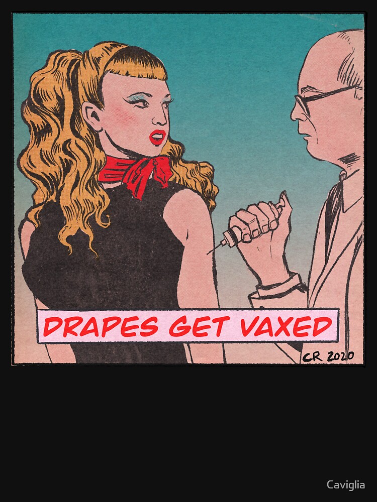 Drapes Get Vaxed! by Caviglia