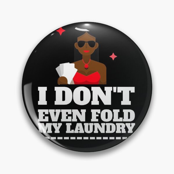 Item preview, I Don't Even Fold My Laundry designed and sold by jtechlimitless.