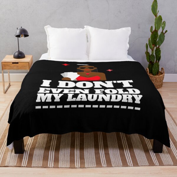 Item preview, I Don't Even Fold My Laundry designed and sold by jtechlimitless.