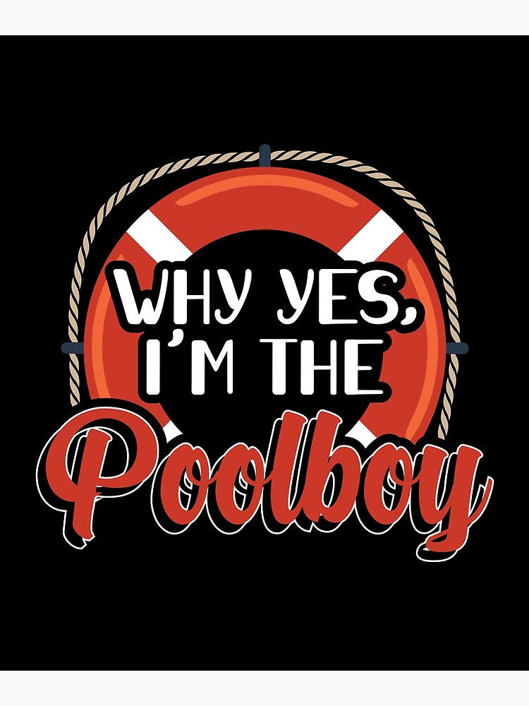 "Why Yes I Am The Pool Boy Funny Swimming" Poster by Nailgun Redbubble