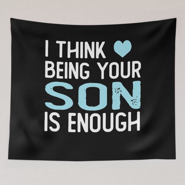 Item preview, I Think Being Your son Is Enough funny son gifts designed and sold by alaechamlal.
