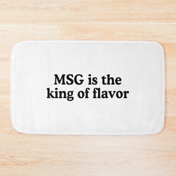 Item preview, MSG Is The King Of Flavor designed and sold by allysmar.