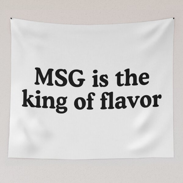 Item preview, MSG Is The King Of Flavor designed and sold by allysmar.