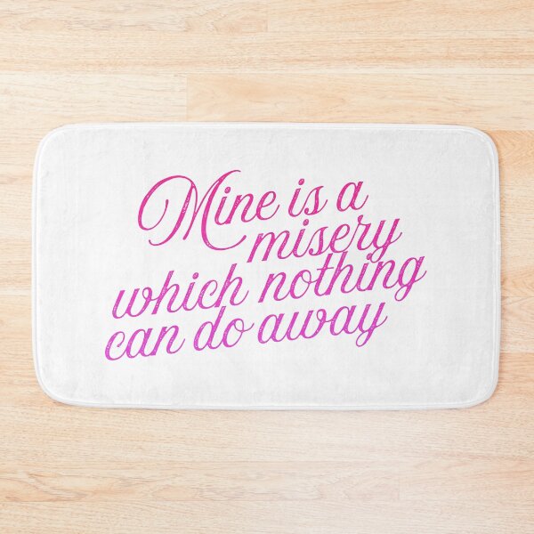 Item preview, Jane Austen Quote: Mine is a misery which nothing can do away designed and sold by rissidesigns.