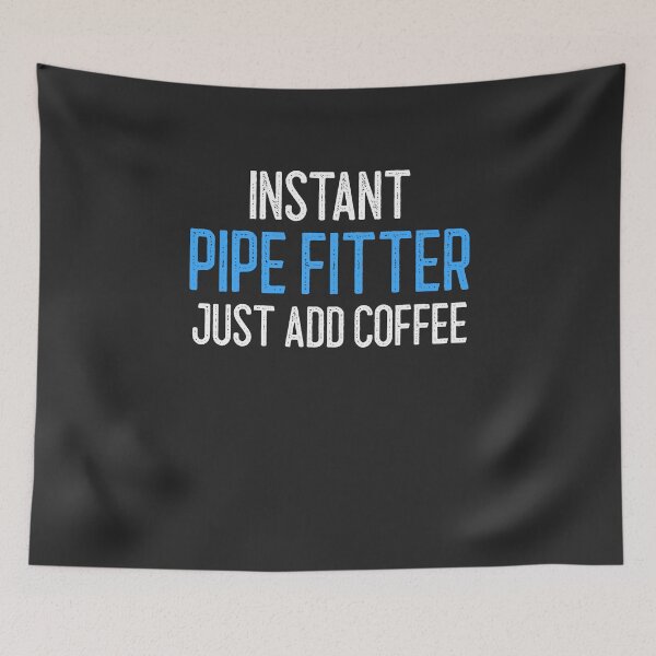 Item preview, Instant Pipe Fitter Just Add Coffee Welding Gift designed and sold by EricJP.