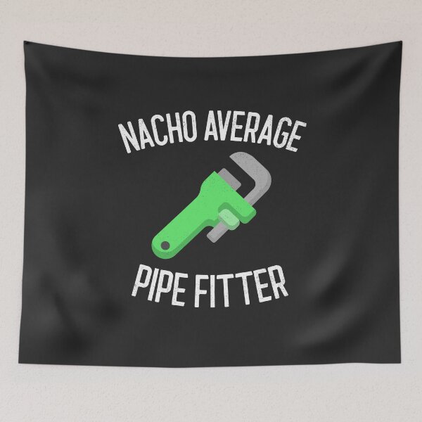 Item preview, Nacho Average Pipe Fitter Welding Gift designed and sold by EricJP.
