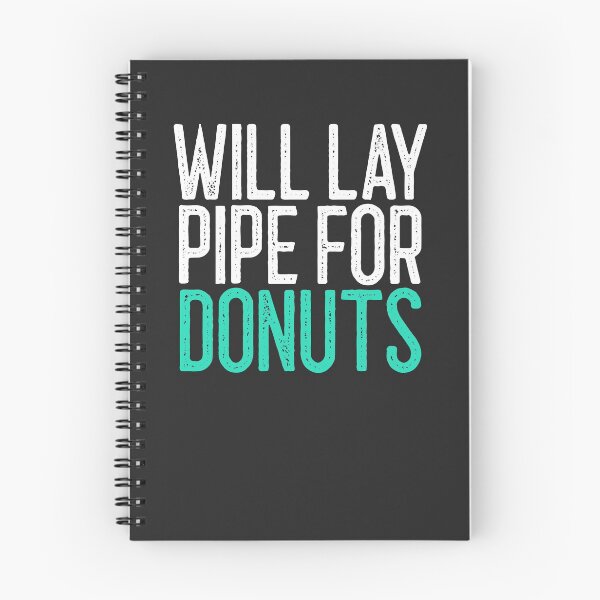 Item preview, Will Lay Pipe For Donuts Welding Gift designed and sold by EricJP.