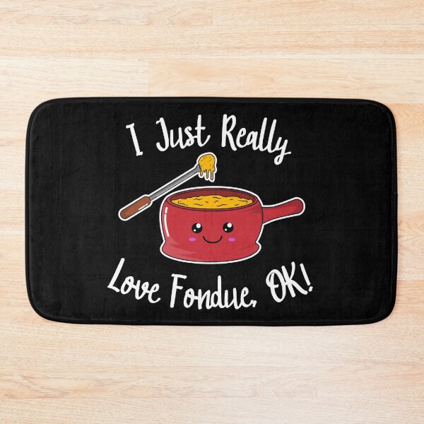 Item preview, I Just Really Love Fondue, OK! designed and sold by Kawaiindoodle.
