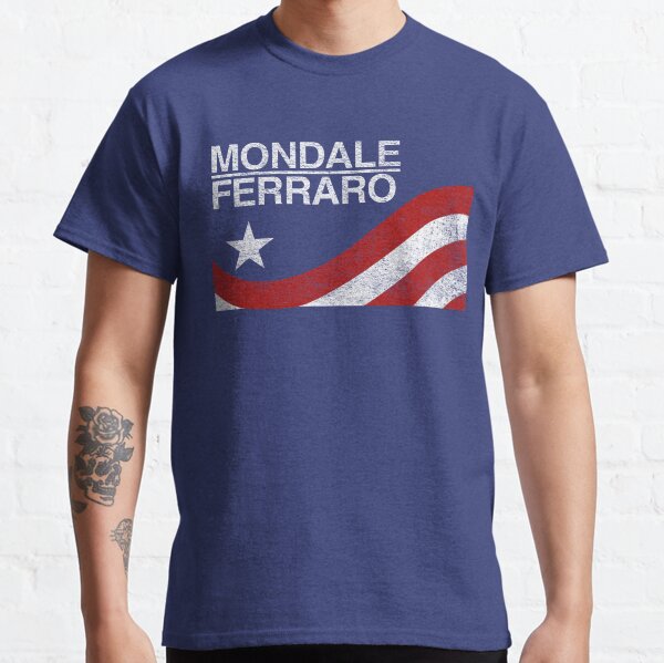 WALTER MONDALE GERALDINE FERRARO 1984 PRESIDENTIAL CAMPAIGN POSTER Classic T-Shirt