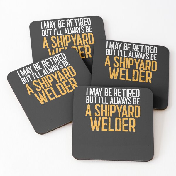 Item preview, I May Be Retired But I'll Always Be A Shipyard Welder Welding Gift designed and sold by EricJP.