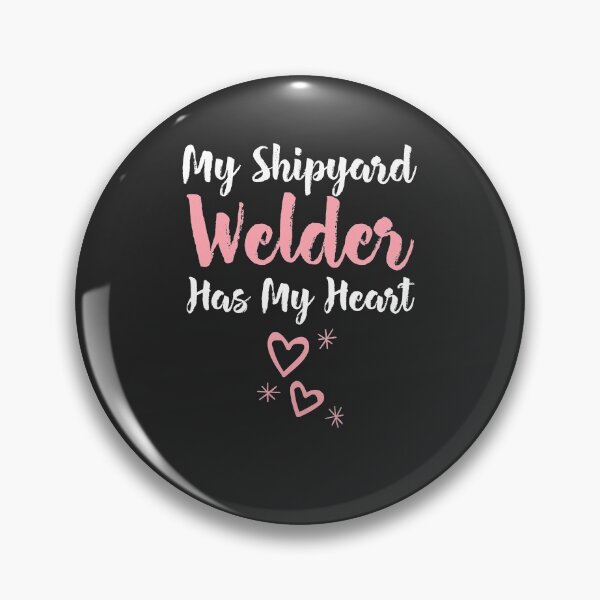 Item preview, My Shipyard Welder Has My Heart Welding Gift designed and sold by EricJP.