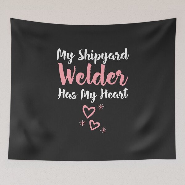 Item preview, My Shipyard Welder Has My Heart Welding Gift designed and sold by EricJP.