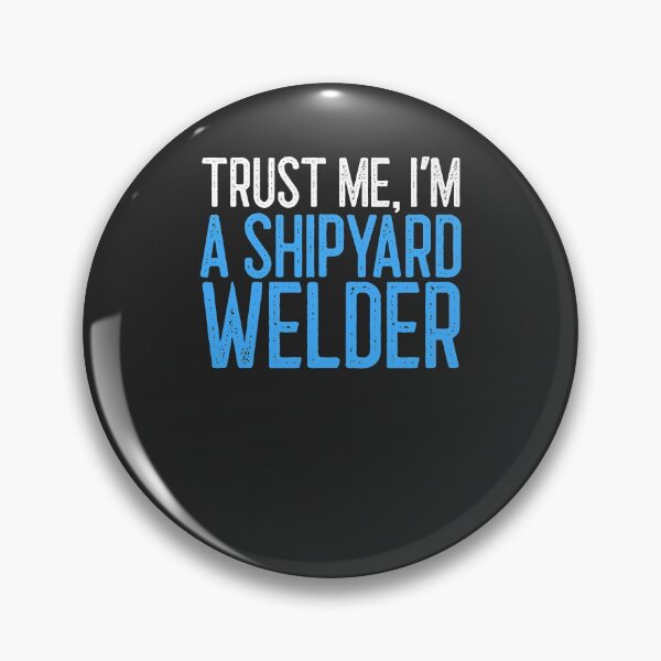 Item preview, Trust Me I'm A Shipyard Welder Welding Gift designed and sold by EricJP.
