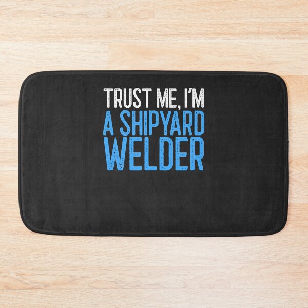 Item preview, Trust Me I'm A Shipyard Welder Welding Gift designed and sold by EricJP.