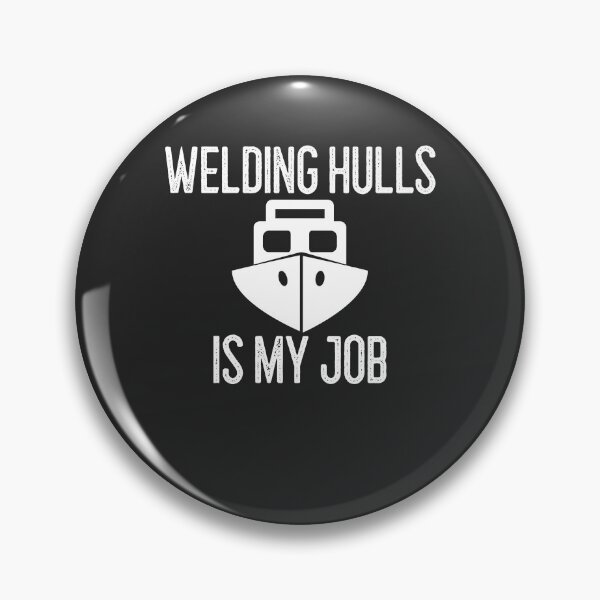 Item preview, Welding Hulls Is My Job Welding Gift designed and sold by EricJP.