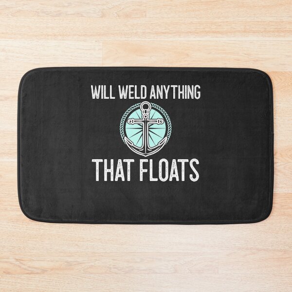 Item preview, Will Weld Anything That Floats Welding Gift designed and sold by EricJP.