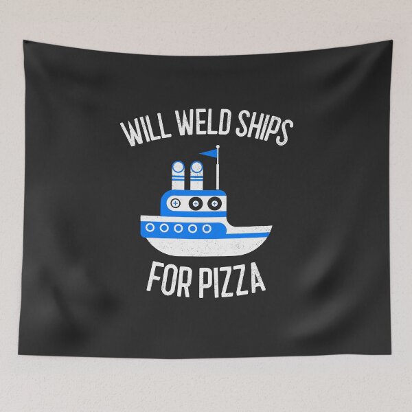 Item preview, Will Weld Ships For Pizza Welding Gift designed and sold by EricJP.
