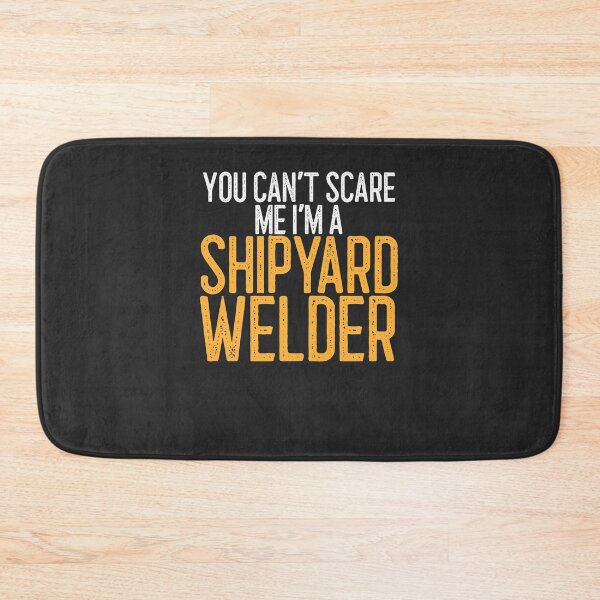 Item preview, You Can't Scare Me I'm A Shipyard Welder Welding Gift designed and sold by EricJP.